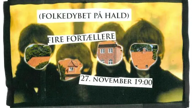 Four Storytellers from the People's Depths · Hald Hovedgård, Viborg