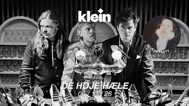 De Høje Hæle + Reveal Party · KLEIN, Copenhagen