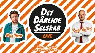 Det Dårlige Selskab Live - With Mads Holm & Simon Astrup