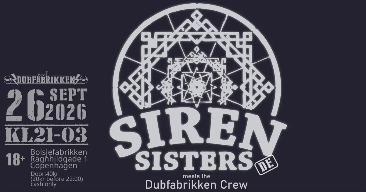 Sirn Sisters meets Dubfabrikken cru · Bolsjefabrikken, Copenhagen