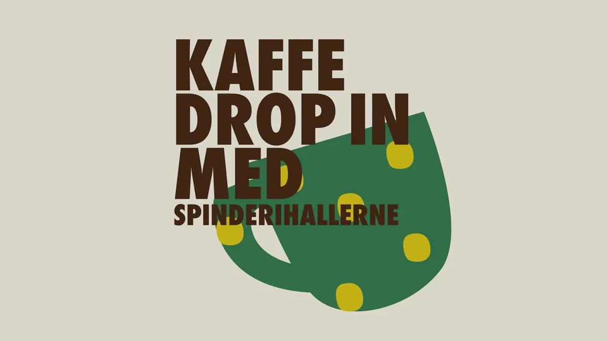Coffee Drop In with Spinderihallerne · FabLab Spinderihallerne, Vejle
