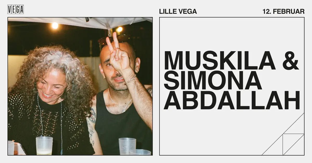 Muskila + Simona Abdallah · VEGA, Copenhagen