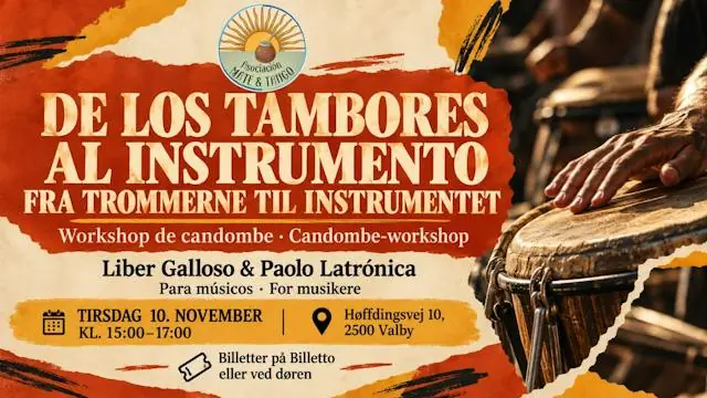 From Drum to Instrument - De los tambores al instrumento · Candombe Workshop · Asociación Mate y Tango, Copenhagen