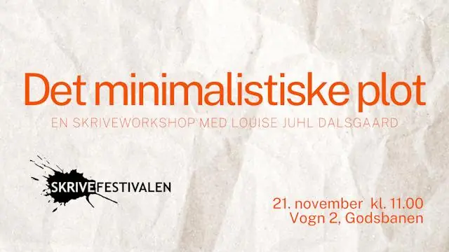 Writing Workshop: The Minimalist Plot · Godsbanen, Aarhus