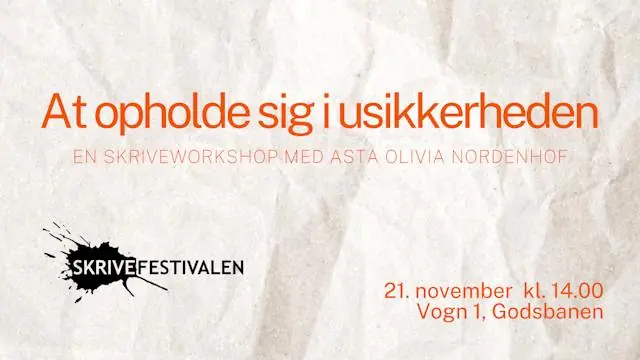 Writing Workshop: Dwelling in Uncertainty · Godsbanen, Aarhus