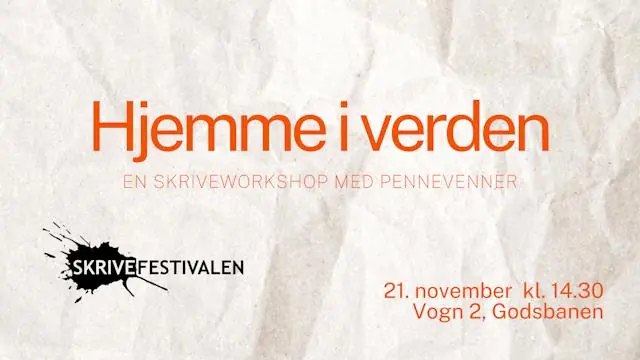 Writing Workshop: Home in the World · Godsbanen, Aarhus