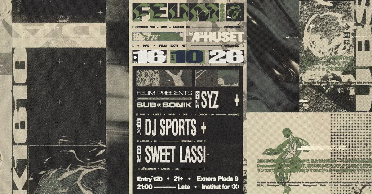 FEUM: SUBSONIK - Syz, DJ Sports, Sweet Lassi · Institute for X, Aarhus