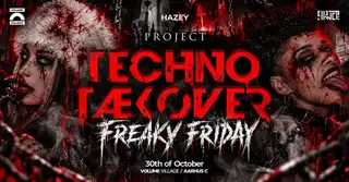 PROJECT: TECHNO TÆKØVER presents: FREAKY FRIDAY.