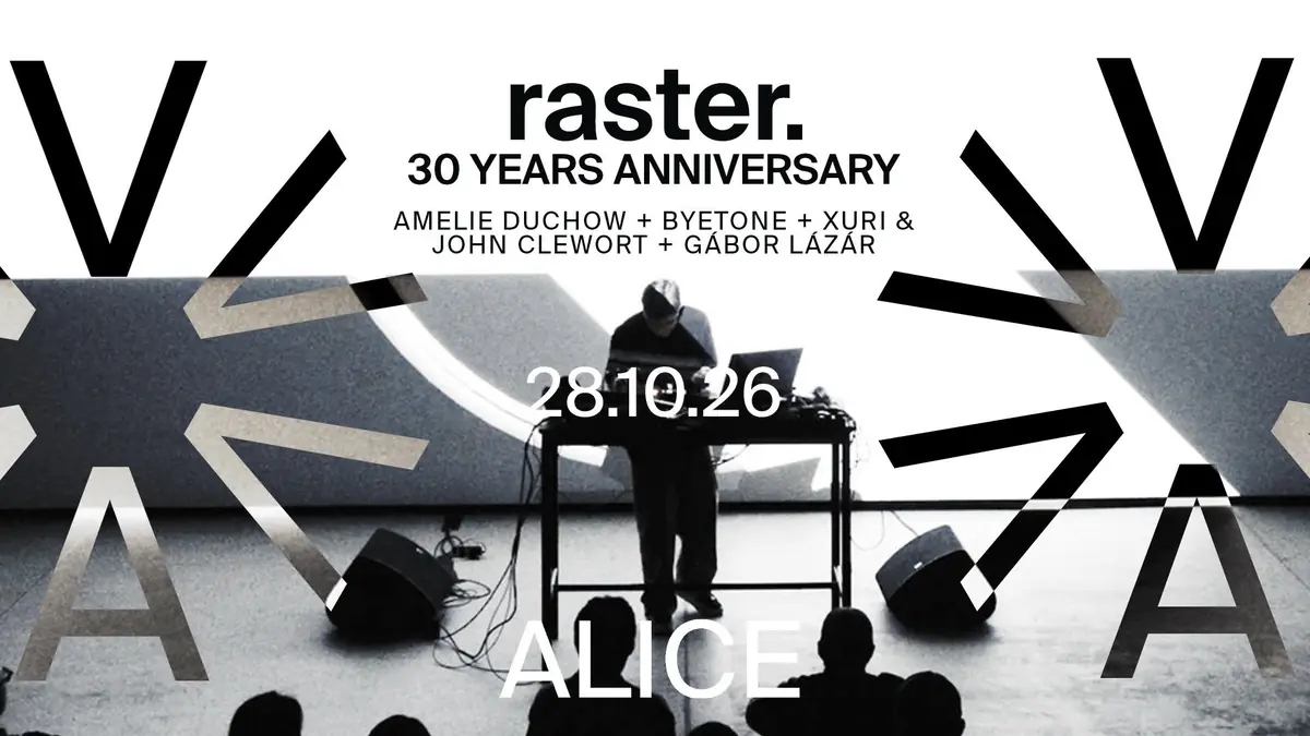 raster. 30 years anniversary at ALICE · ALICE, Copenhagen