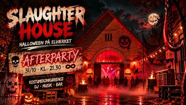 SLAUGHTER HOUSE - AFTERPARTY · Musikhuset Elværket Helsingør, Helsingør