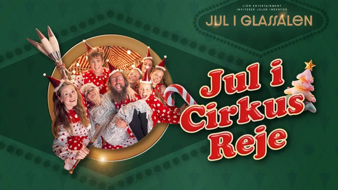 Jul i Cirkus Reje - Jul i Glassalen · Glassalen, Copenhagen