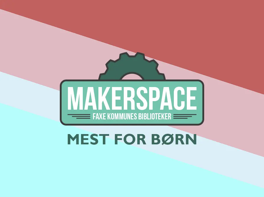 Åbent Makerspace - mest for børn — Haslev Bibliotek, Haslev