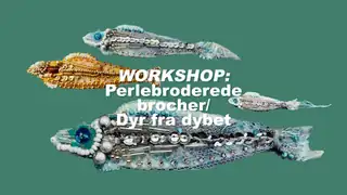 WORKSHOP / Perlebroderede brocher: dyr fra dybet