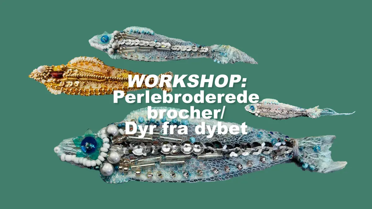WORKSHOP / Perlebroderede brocher: dyr fra dybet · FabLab Spinderihallerne, Vejle