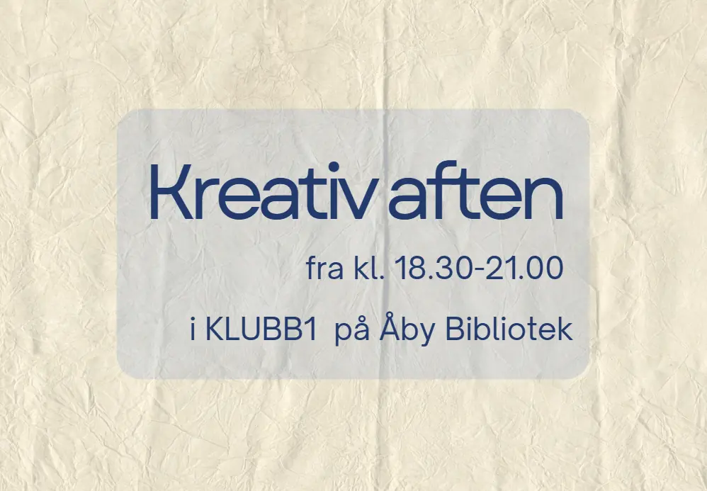 Kreative aftener — Åby Bibliotek, Åbyhøj