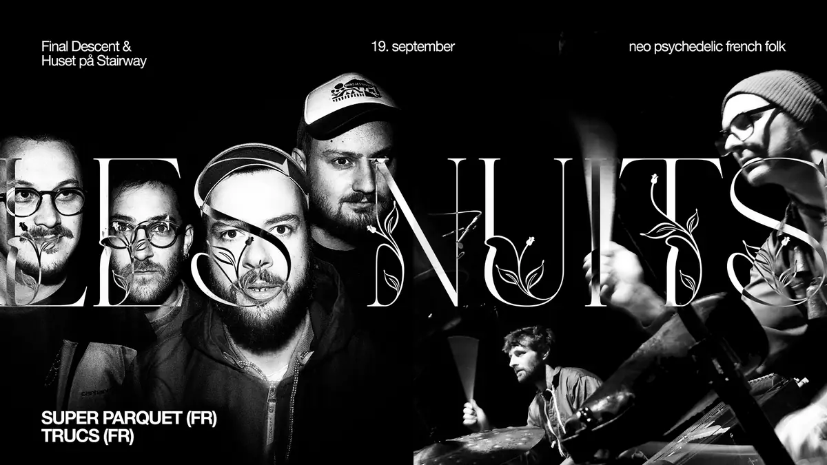 Final Descent: Les Nuits: Super Parquet + TRUCS — HUSET, København