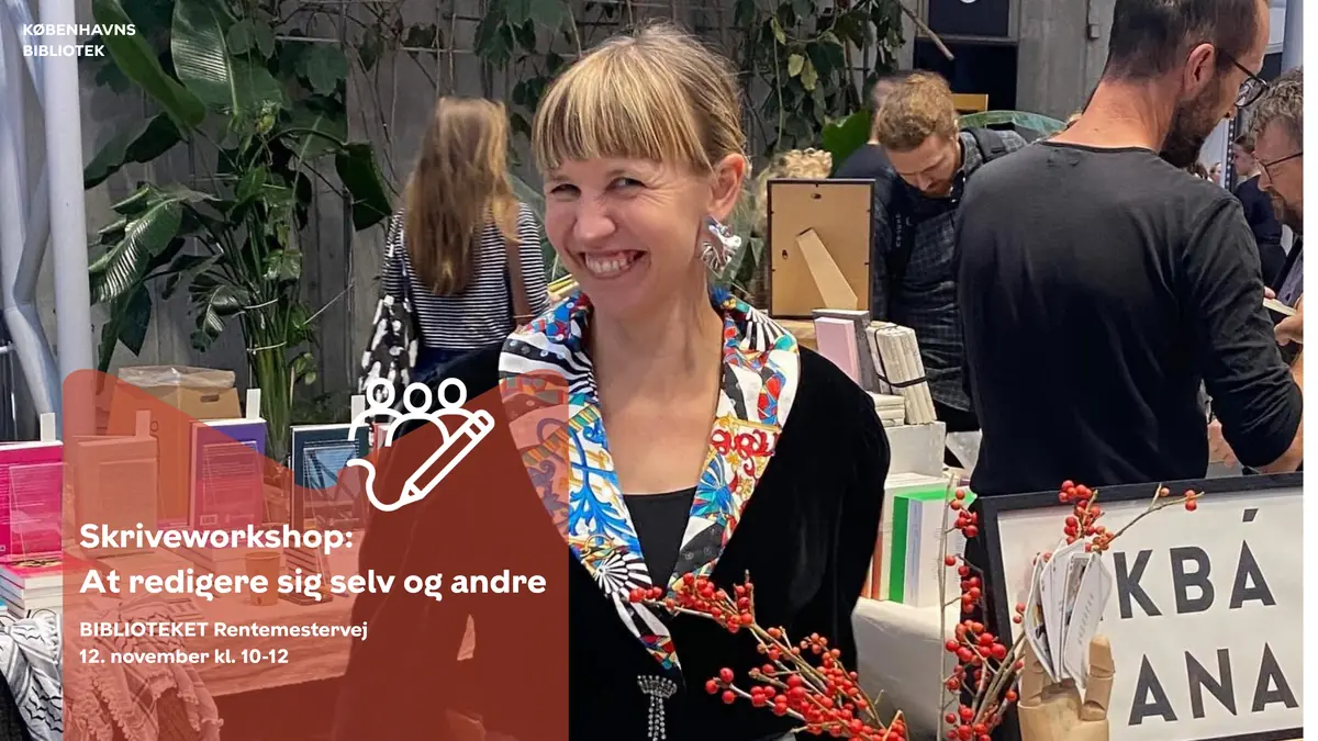 Writing Workshop: How Do You Edit Your Own and Others' Texts? — BIBLIOTEKET Rentemestervej, Copenhagen
