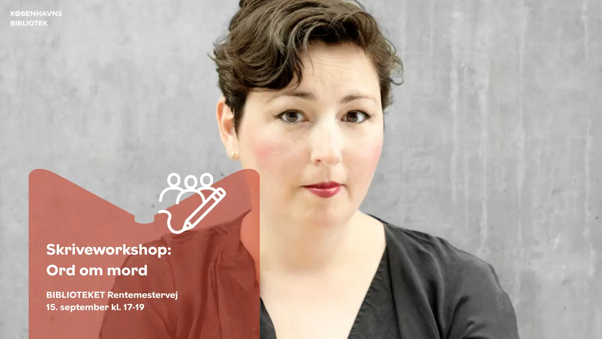 Writing Workshop: Words About Murder — BIBLIOTEKET Rentemestervej, Copenhagen