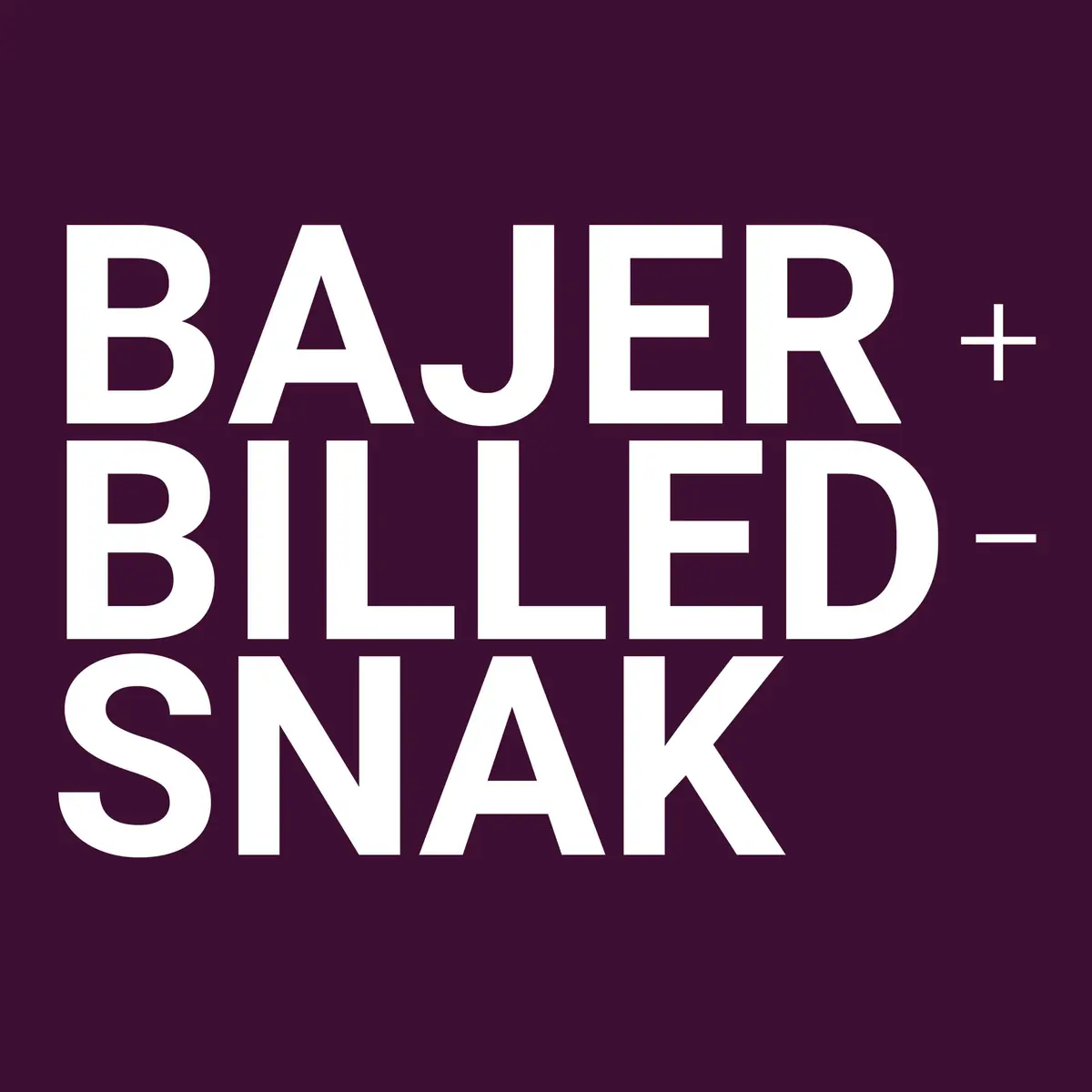 ADULTS ONLY: BAJER + BILLEDSNAK — Augustiana Kunstpark & Kunsthal, Augustenborg
