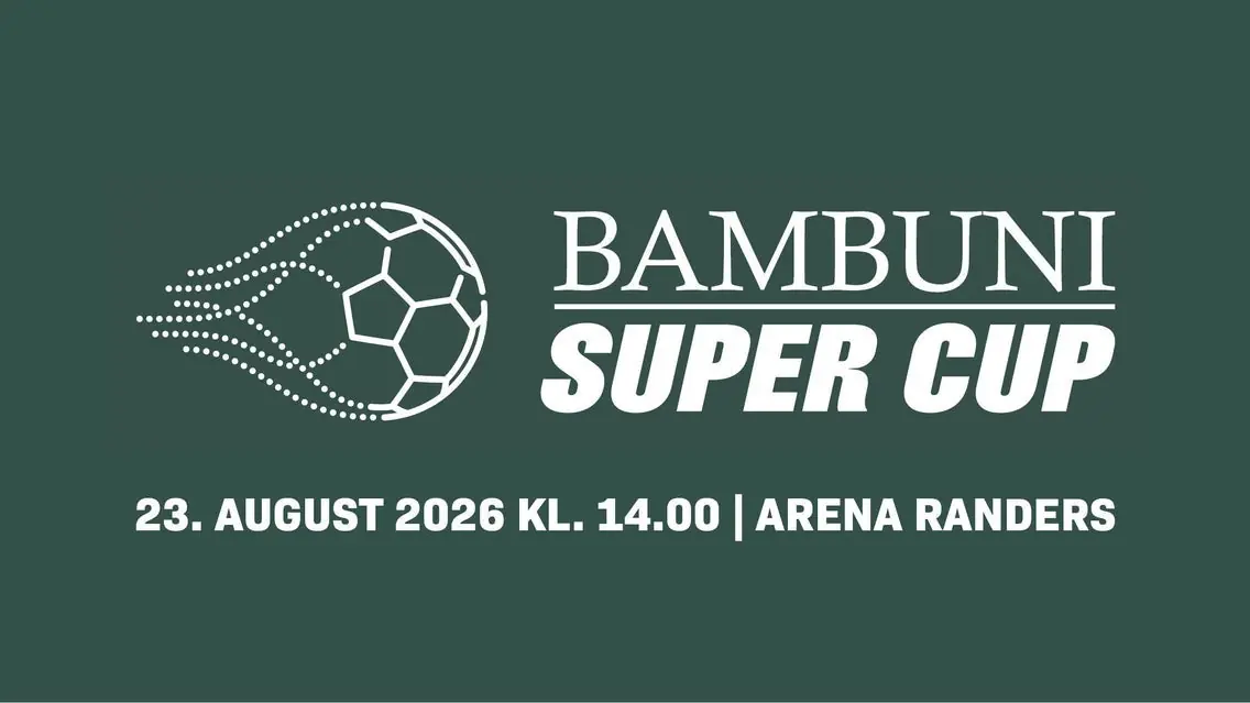 BAMBUNI Super Cup 2025 — Arena Randers, Randers