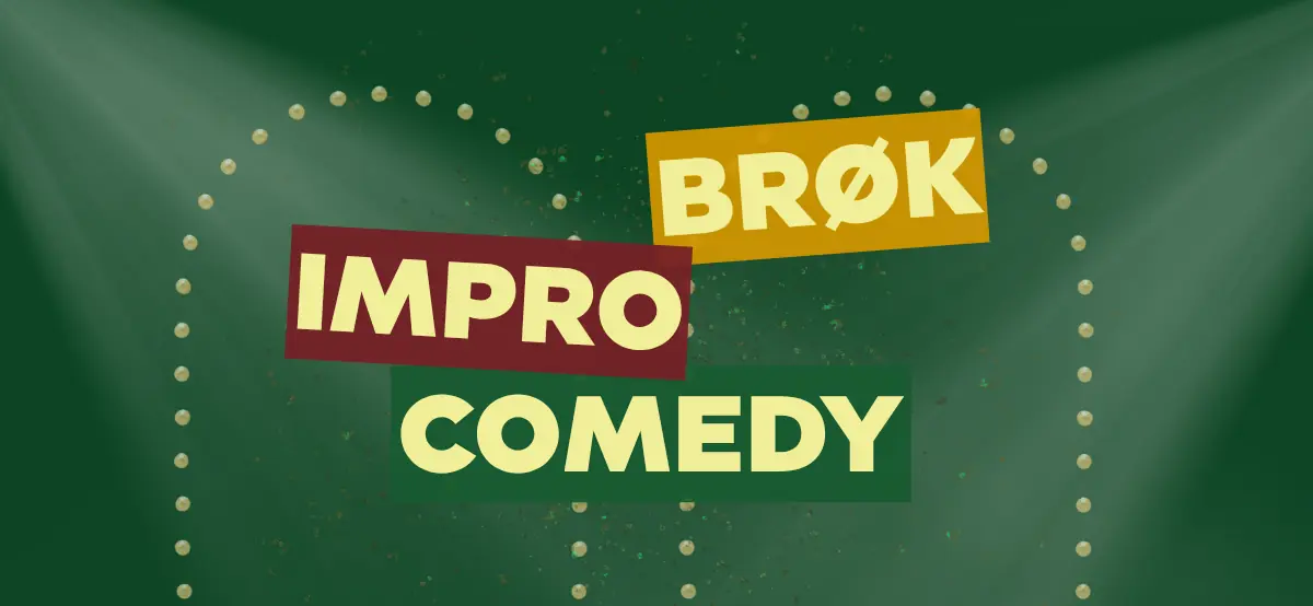 BRØK IMPRO COMEDY — Brønshøj Kulturhus, København