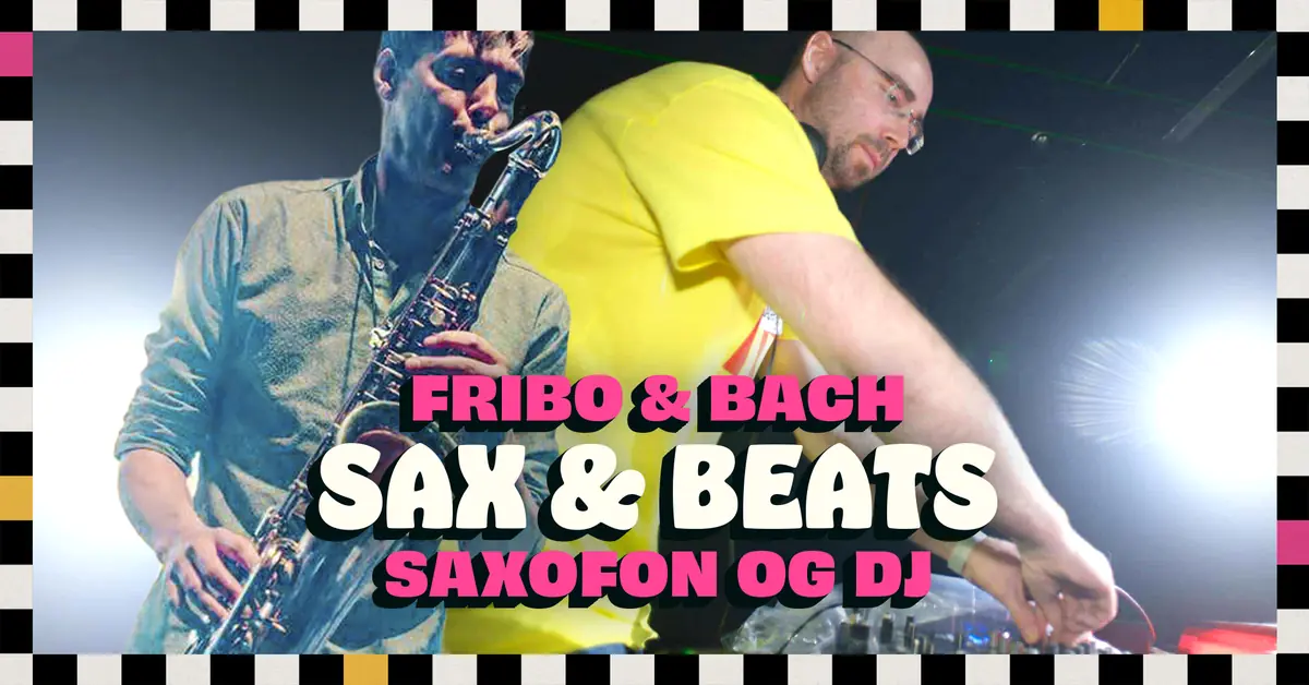 SAX & BEATS m. FRIBO & BACH — Tråden, Middelfart