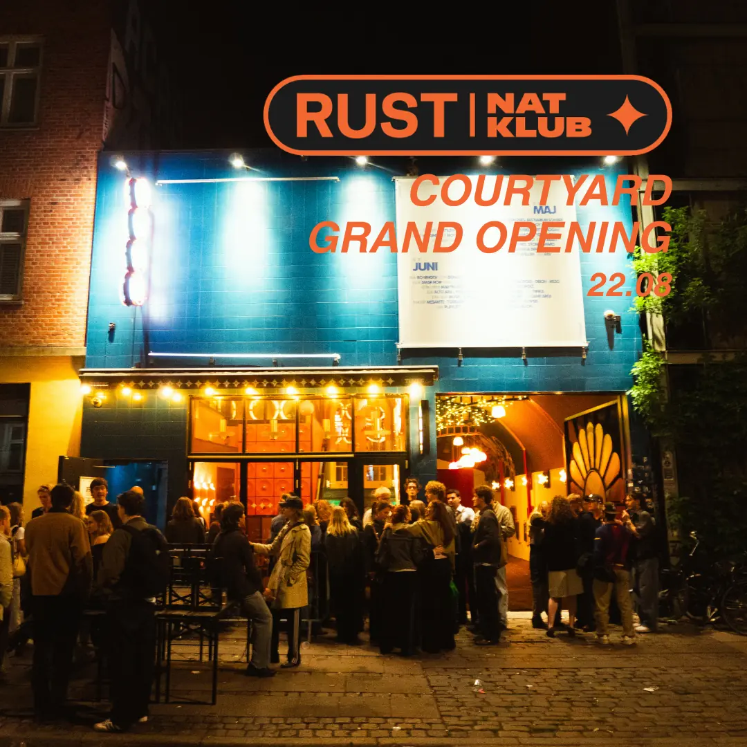 RUST Courtyard Grand Opening — Rust, Copenhagen