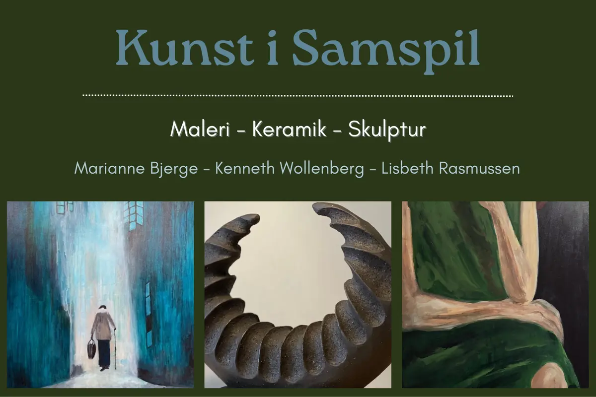 “Kunst i Samspil”  Kenneth Wollenberg, Marianne Bjerg, Lisbeth Rasmussen — Kunstpunkt, Augustenborg