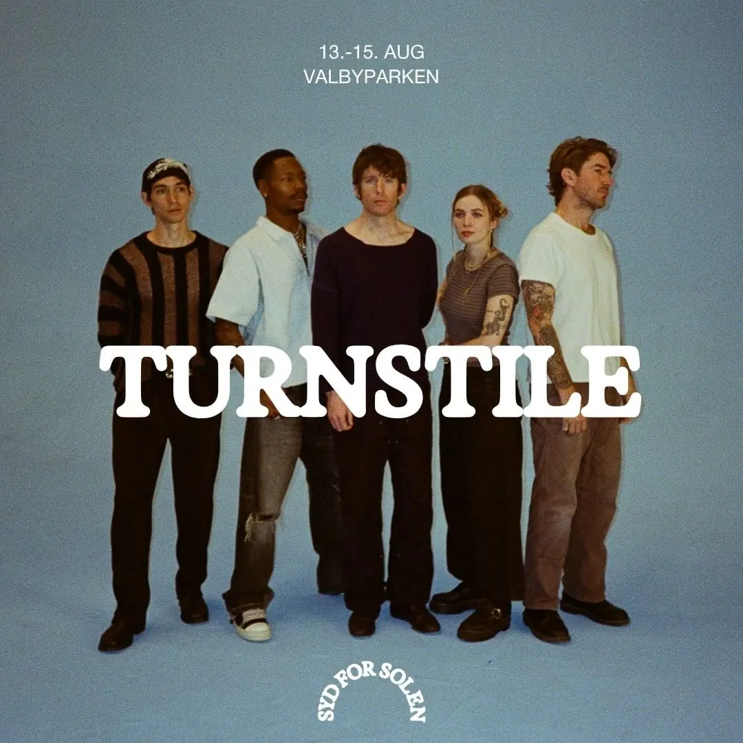 TURNSTILE — Syd For Solen, København