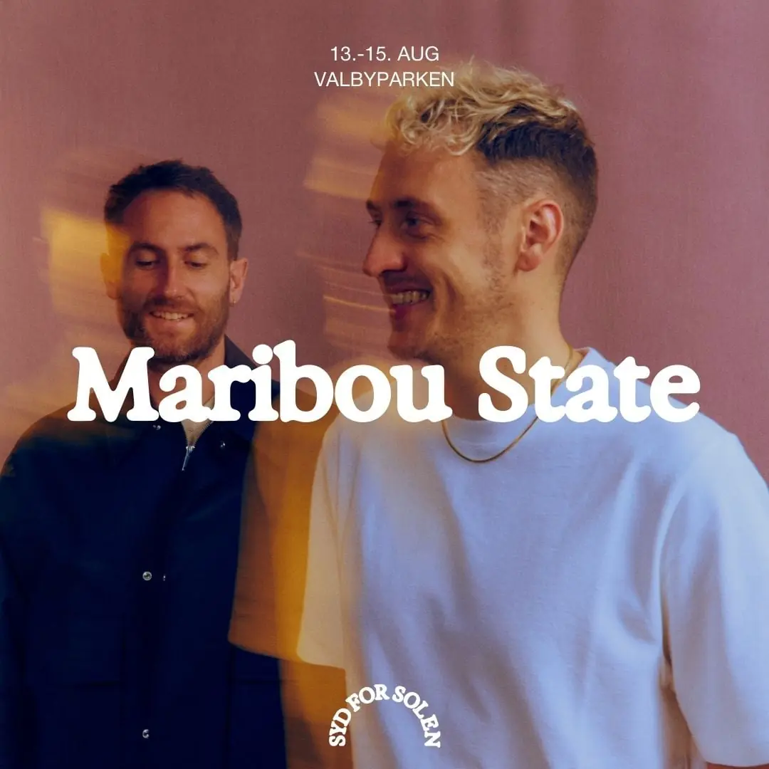 Maribou State — Syd For Solen, København