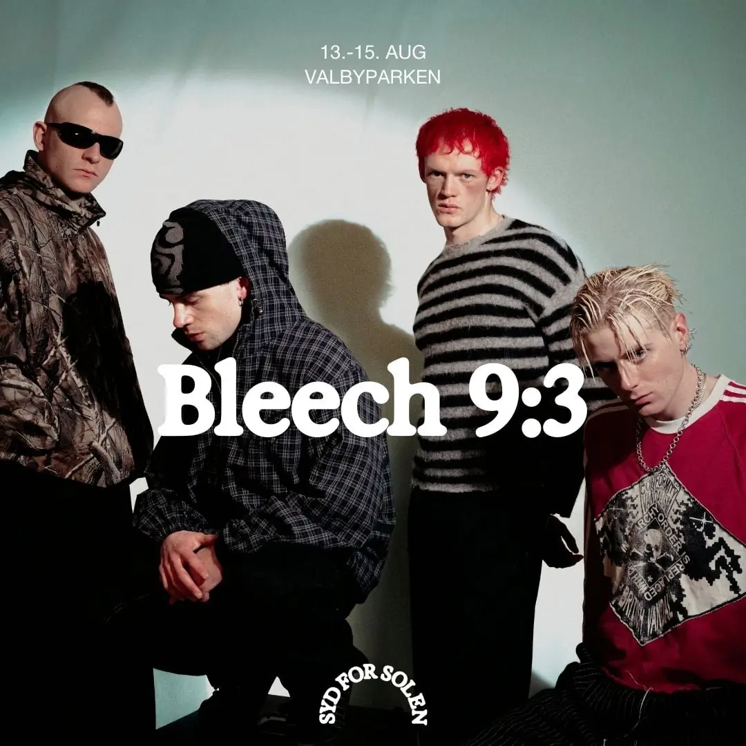 Bleech 9:3 — Syd For Solen, København