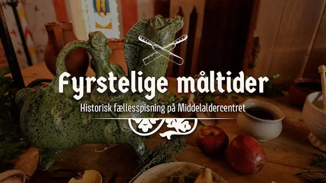 Fyrstelige Måltider — Middelaldercentret, Nykøbing Falster