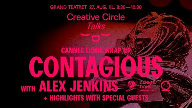 CONTAIGIOUS x CREATIVE CIRCLE: CANNES LIONS WRAP UP — Grand Teatret, København