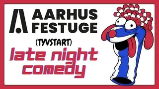 Aarhus Festuge (TYVSTART) Late Night Comedy