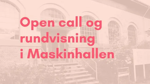 Open Call og rundvisning i Maskinhallen — Maskinhallen, København
