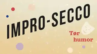 IMPRO-SECCO - Improvisational Theatre with Dry Humour