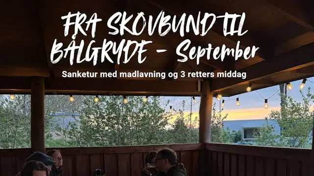 Sanketur & 3-retters menu over bål i Gribskov — Haldbjerg Naturcampus, Helsinge
