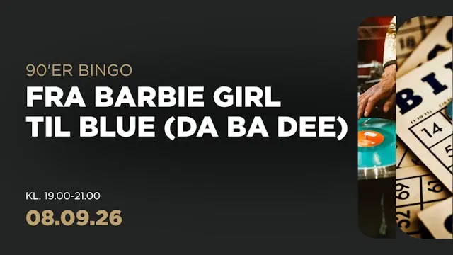 90s Bingo: From Barbie Girl to Blue (Da Ba Dee) — Rockmuseet, Roskilde