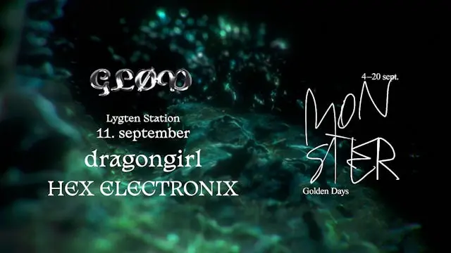 GLØD i mørket: Dragongirl & hexelectronics //GLØD x Golden Days — Lygten Station, København