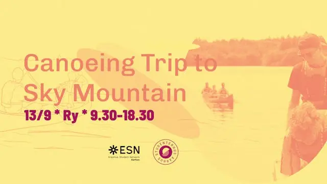Canoeing Trip to the Sky Mountain — Studenterhus Aarhus, Aarhus