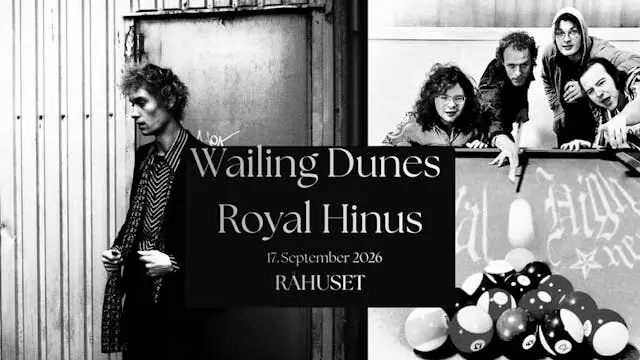 Wailing Dunes + Royal Hinus — Råhuset, København