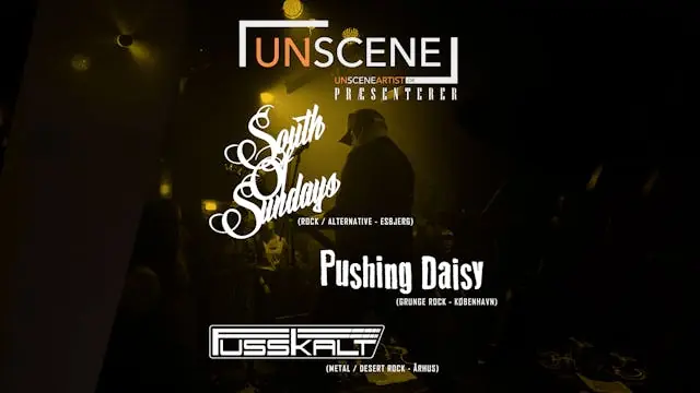 UnScene Præsenterer: SOUTH OF SUNDAYS | FUSSKALT | PUSHING DAISY — Scene 7, Herning