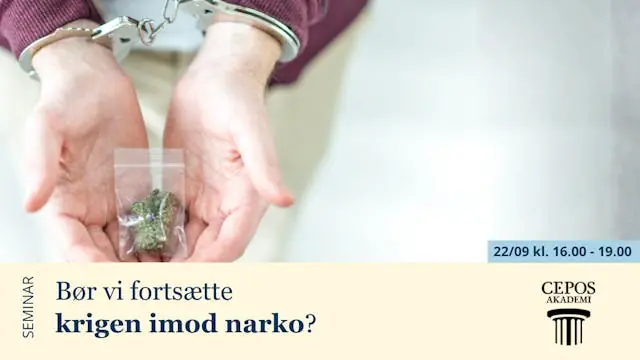 Åbent seminar: Bør vi fortsætte krigen imod narko? — CEPOS, København