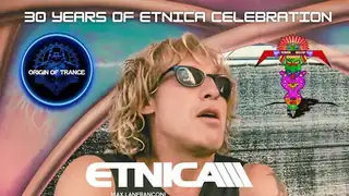 ETNICA 30 YEARS CELEBRATION - ORIGIN OF TRANCE