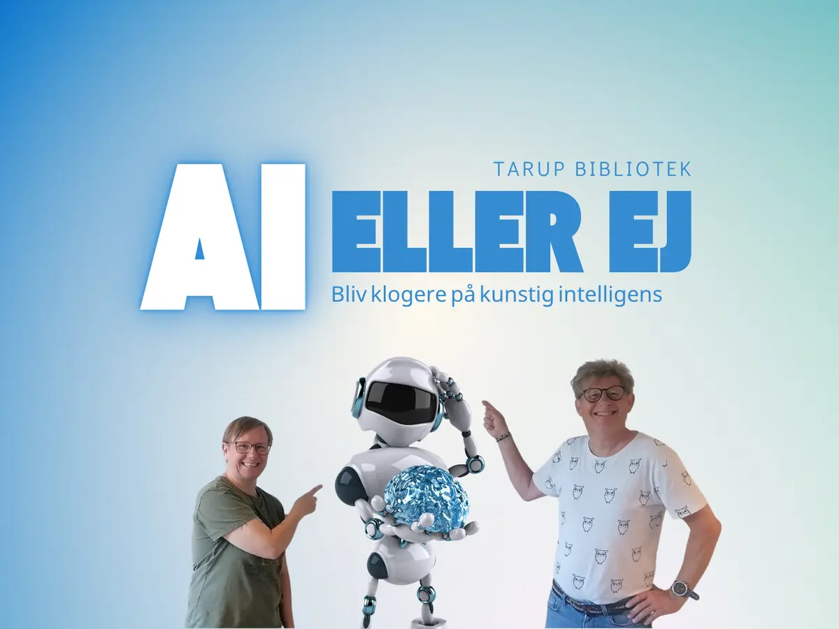 AI eller ej – bliv klogere på kunstig intelligens — Tarup Bibliotek, Odense