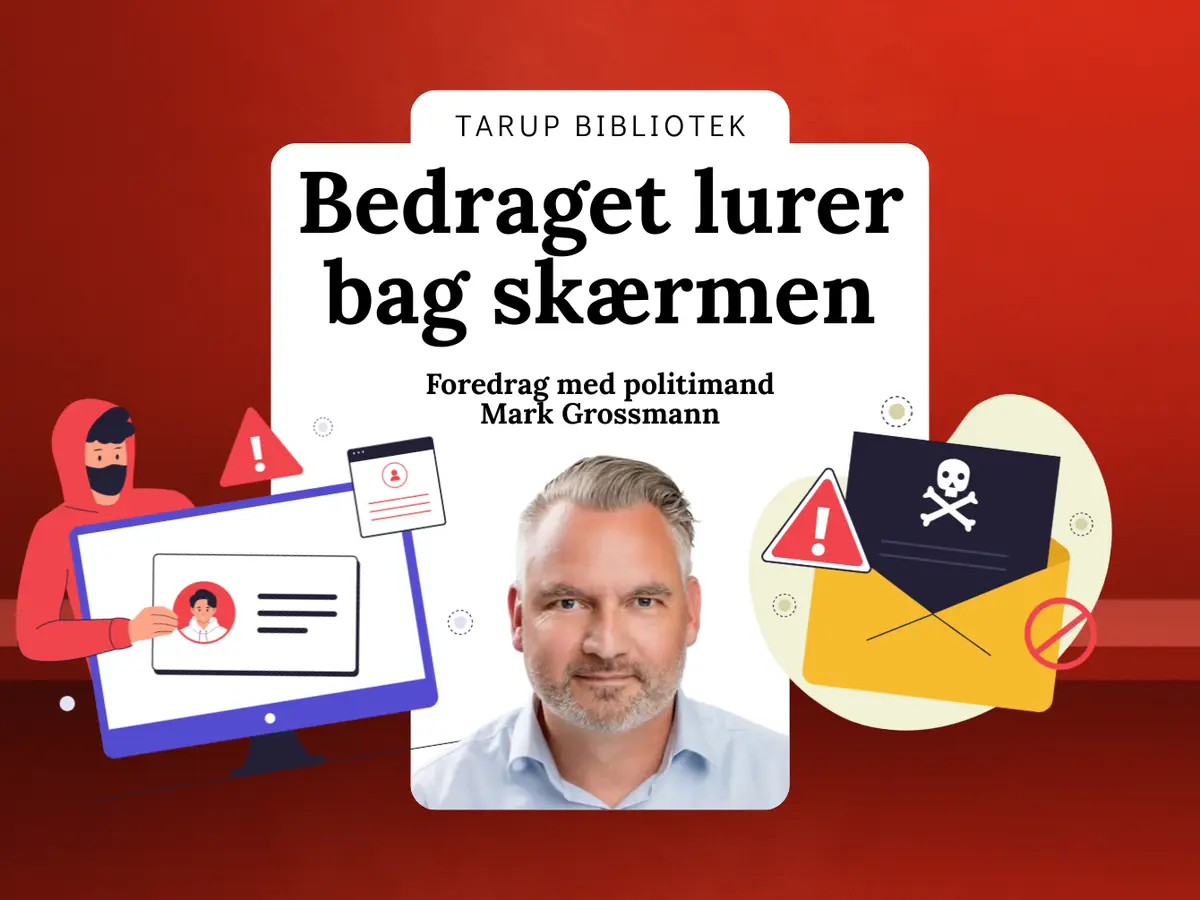 Bedraget lurer bag skærmen — Tarup Bibliotek, Odense