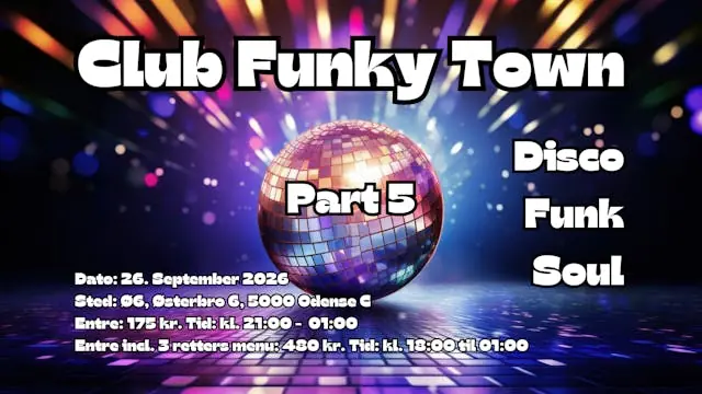 Funky Town Part 5 — Ø6 - EVENTSPACE, Odense