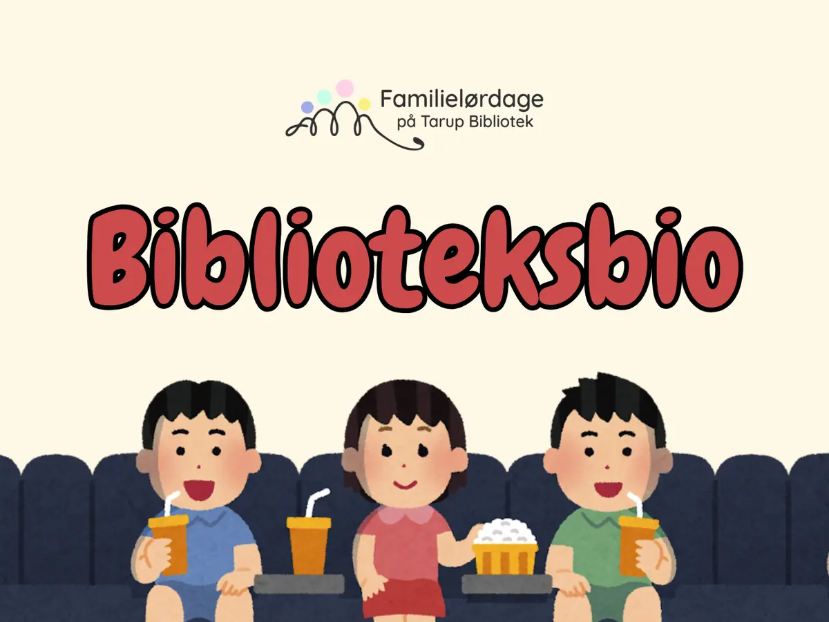 FAMILIELØRDAG: Biblioteksbio — Tarup Bibliotek, Odense
