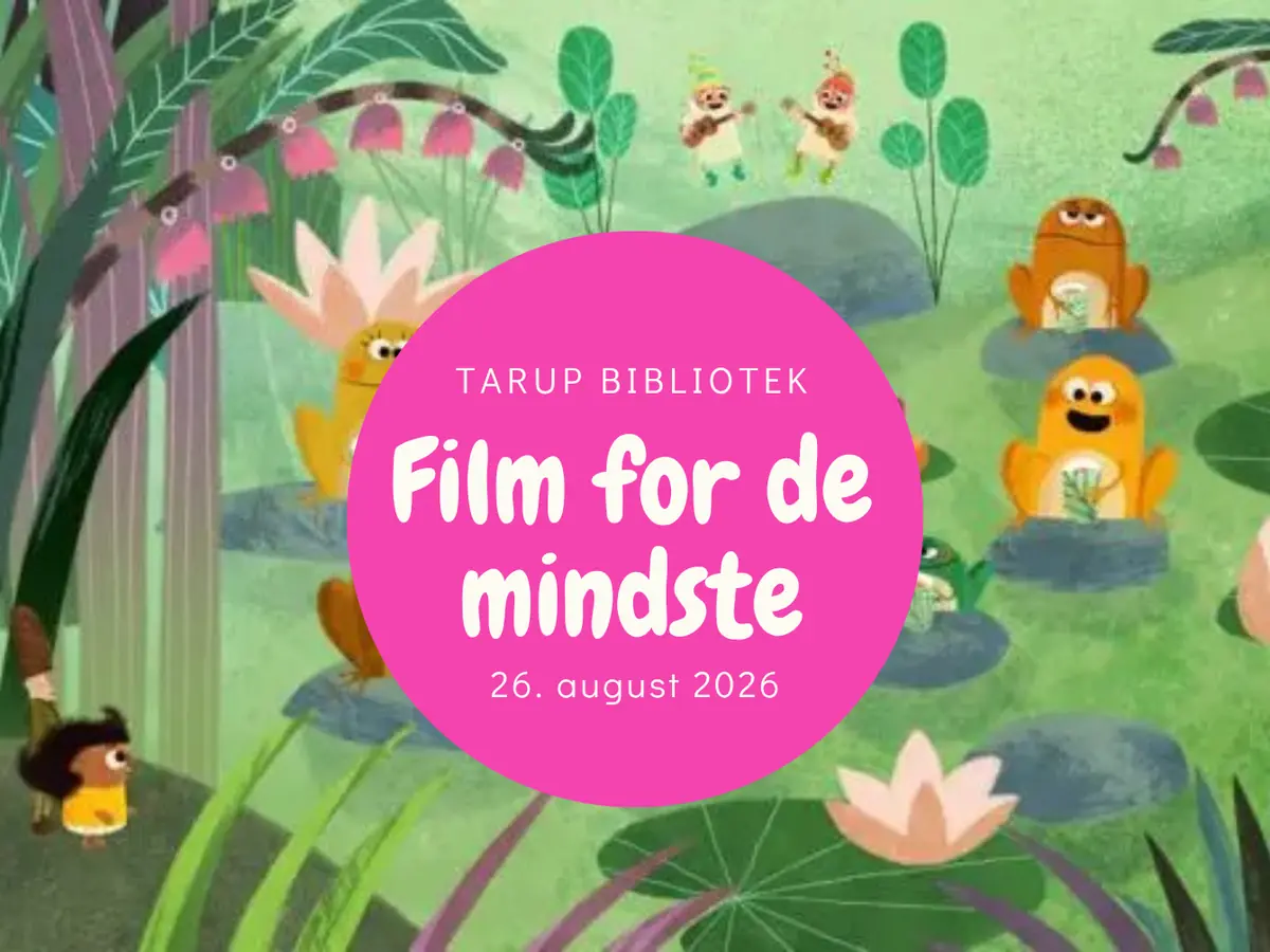 Film for de mindste - på Tarup Bibliotek — Tarup Bibliotek, Odense