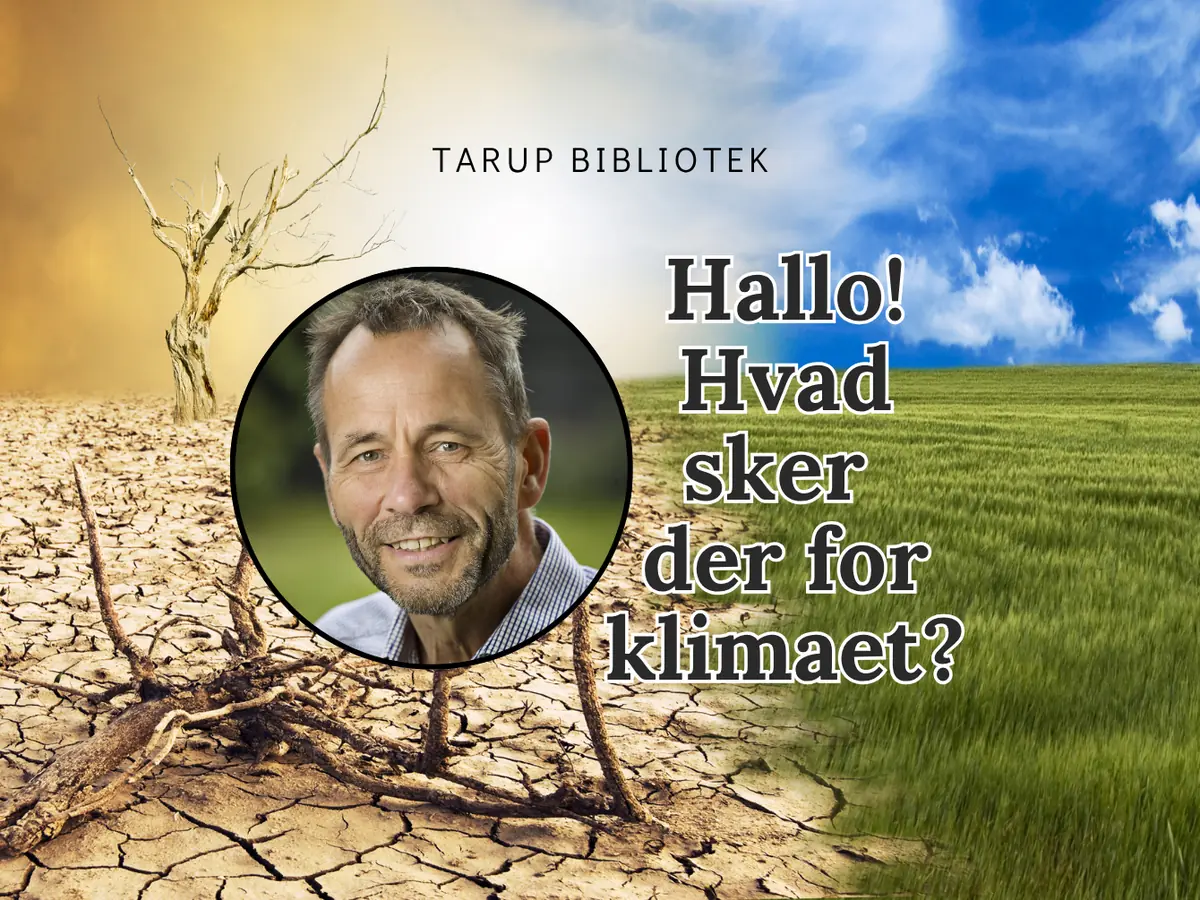 Hallo, hvad sker der for klimaet? — Tarup Bibliotek, Odense